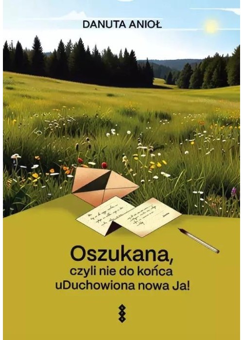 Oszukana, czyli nie do końca uDuchowiona nowa Ja!