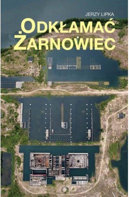 Odkłamać Żarnowiec