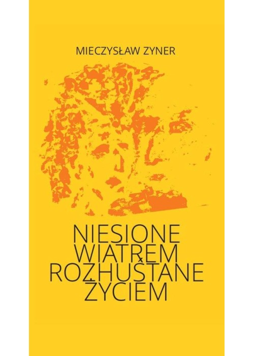 Niesione wiatrem Rozhuśtane życiem