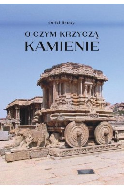 O czym krzyczą kamienie