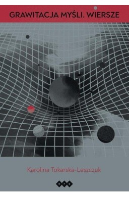 Grawitacja myśli. Wiersze