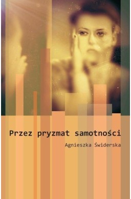 Przez pryzmat samotności