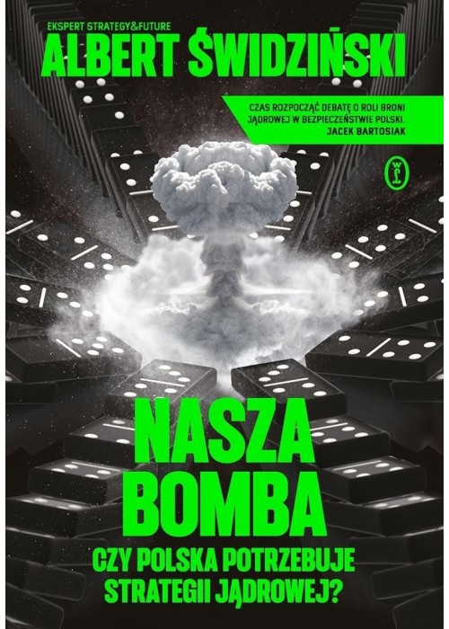Nasza bomba. Czy Polska potrzebuje strategii..