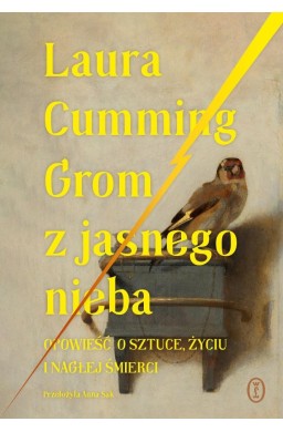 Grom z jasnego nieba. Opowieść o sztuce, życiu i n