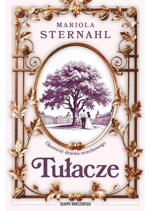 Opowieść drzewa orzechowego. Tułacze