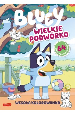 Wielkie podwórko. Bluey. Wesoła kolorowanka