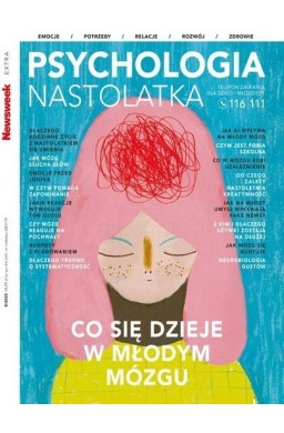 Newsweek Extra 8/2025 Psychologia nastolatka