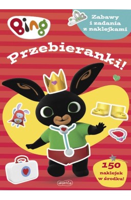 Bing. Przebieranki! Zabawy i zadania z naklejkami