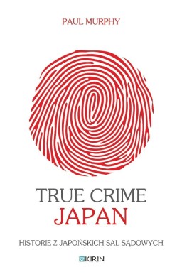 True Crime Japan. Historie z japońskich sal...