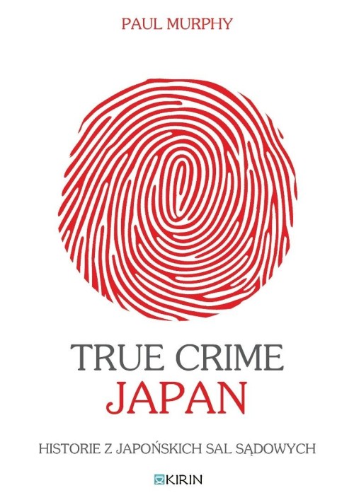 True Crime Japan. Historie z japońskich sal...