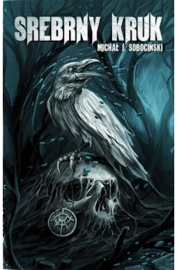 Srebrny Kruk. Wieszczba Końca Czasów