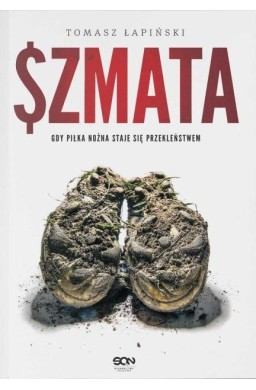 Szmata. Gdy piłka nożna staje się przekleństwem