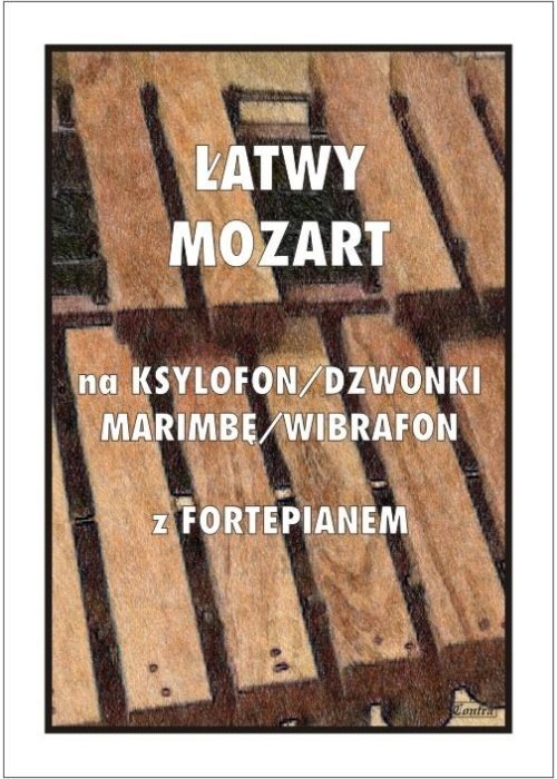 Łatwy Mozart na ksylofon / dzwonki / marimbę...