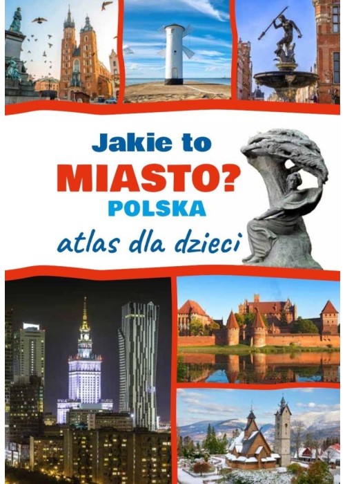 Jakie to miasto? Polska Atlas dla dzieci