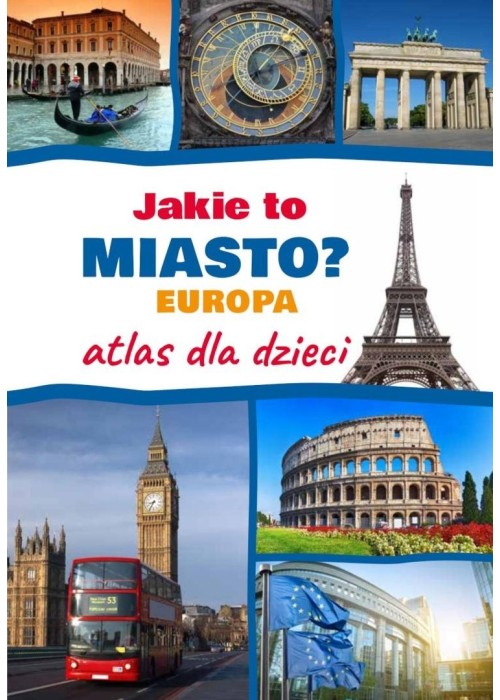 Jakie to miasto? Europa Atlas dla dzieci