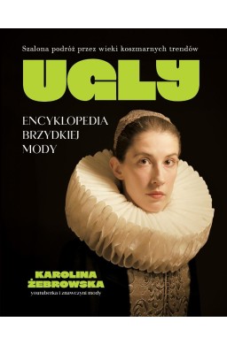 Ugly. Encyklopedia brzydkiej mody