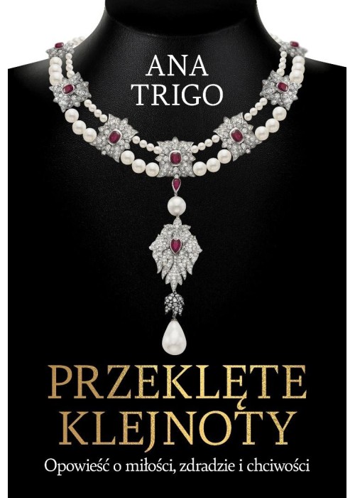 Przeklęte klejnoty. Opowieść o miłości, zdradzie..