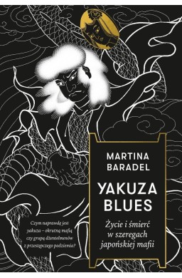 Yakuza blues. Życie i śmierć w szeregach...