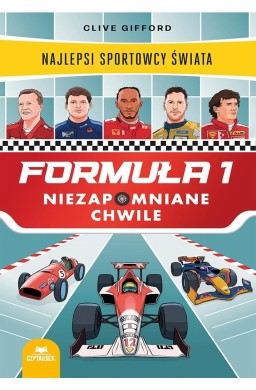 Formuła 1. Niezapomniane chwile