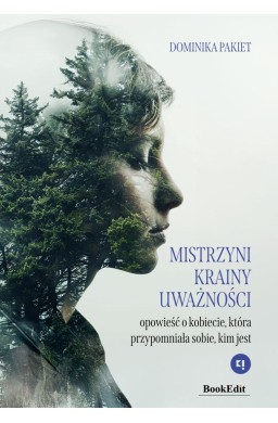 Mistrzyni Krainy Uważności. Opowieść o kobiecie...