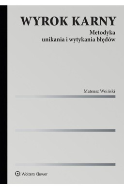 Wyrok karny. Metodyka unikania i wytykania błędów