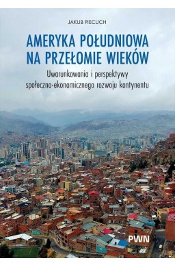Ameryka Południowa na przełomie wieków. Uwarunkowa