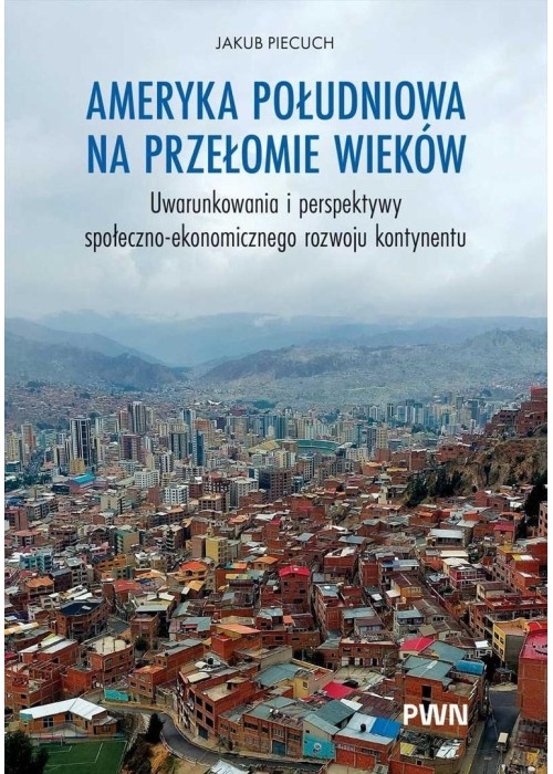 Ameryka Południowa na przełomie wieków. Uwarunkowa