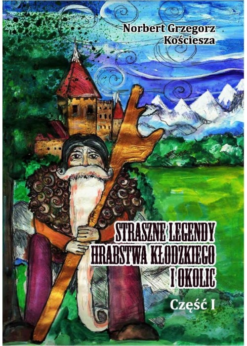 Straszne legendy Hrabstwa Kłodzkiego i okolic cz.1