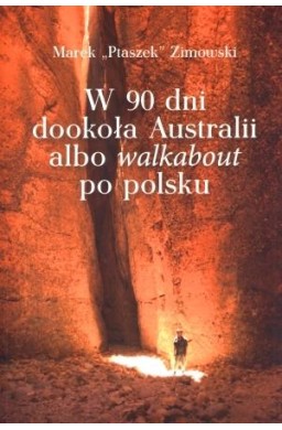 W 90 dni dookoła Australii albo walkabout po ...