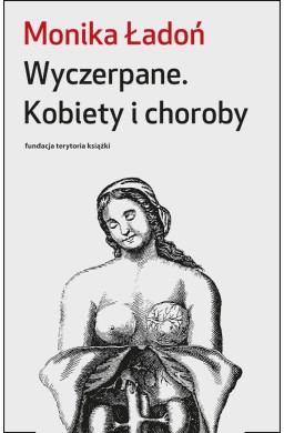 Wyczerpane. Kobiety i choroby