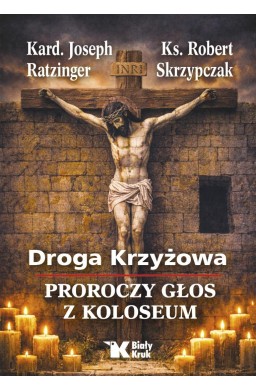 Droga Krzyżowa. Proroczy głos z Koloseum