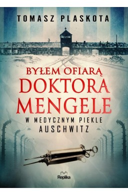 Byłem ofiarą doktora Mengele