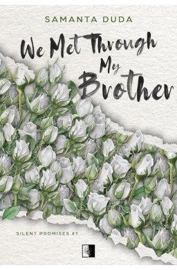 Silent Promises T.1 We Met Through My Brother