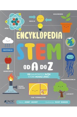 Encyklopedia STEM od A do Z. 100 naukowych słów...