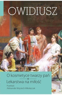 O kosmetyce twarzy pań. Lekarstwa na miłość T.4