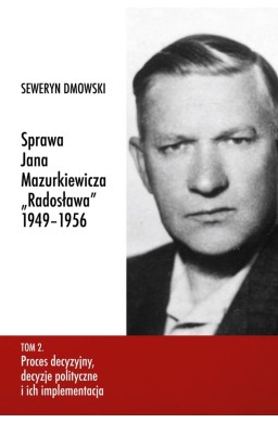 Sprawa Jana Mazurkiewicza Radosława 1949-1956 T.2