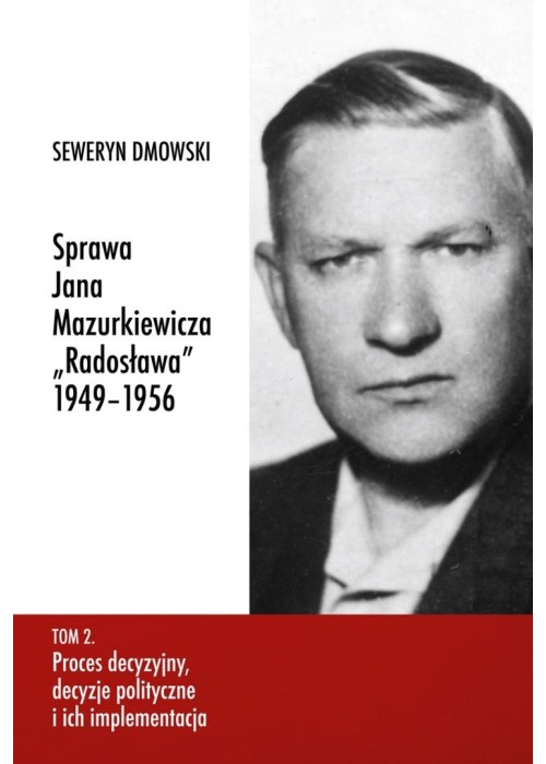 Sprawa Jana Mazurkiewicza Radosława 1949-1956 T.2