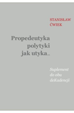 Propedeutyka polytyki jak utyka. Suplement do...