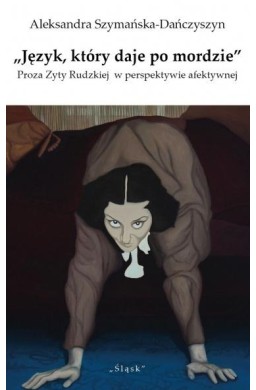Język który daje po mordzie Proza Zyty Rudzkiej...