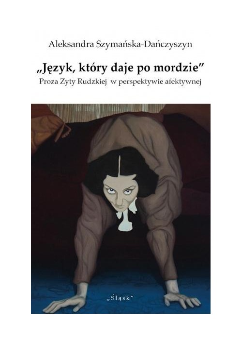 Język który daje po mordzie Proza Zyty Rudzkiej...