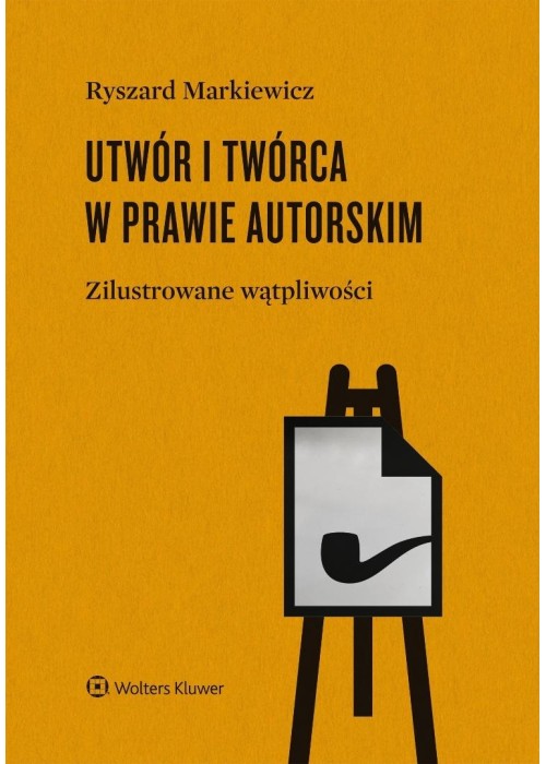 Utwór i twórca w prawie autorskim