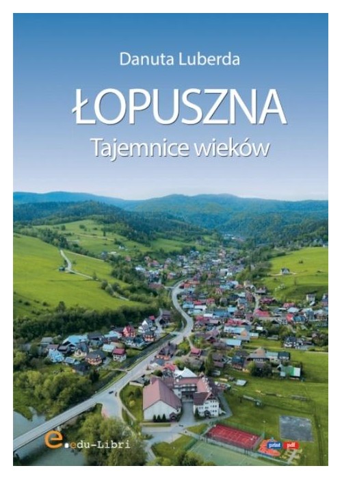 Łopuszna. Tajemnice wieków