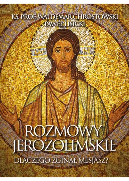 Rozmowy jerozolimskie. Dlaczego zginął Mesjasz?