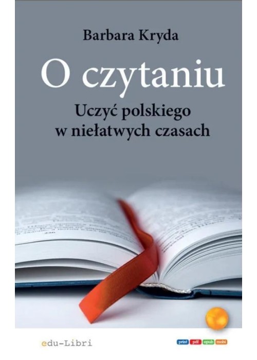 O czytaniu. Uczyć polskiego w niełatwych czasach