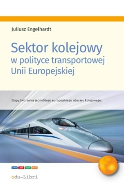 Sektor kolejowy w polityce transportowej Unii...