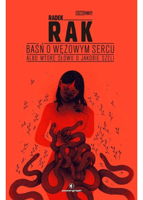 Baśń o wężowym sercu, albo wtóre słowo o Jakóbie..
