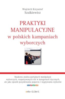 Praktyki manipulacyjne w polskich kampaniach...