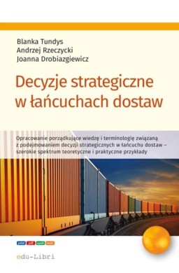 Decyzje strategiczne w łańcuchach dostaw