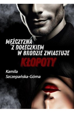 Mężczyzna z dołeczkiem w brodzie zwiastuje kłopoty