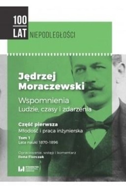 Jędrzej Moraczewski. Wspomnienia... T.1 cz.1